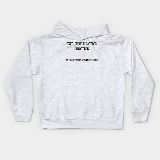Easy Read Executive Function Junction Kids Hoodie by It’s Just Steph Again